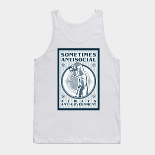 Sometimes Antisocial Always Anti - Government Tank Top